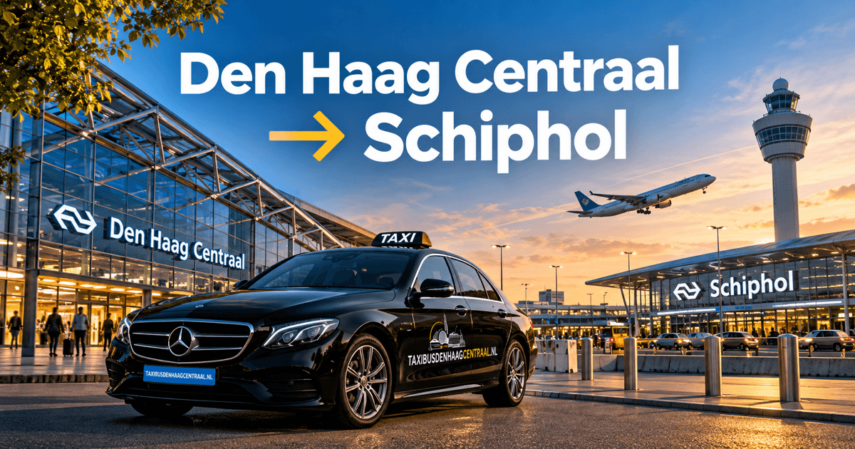 Den Haag Centraal to Schiphol: Taxi, Travel Time & Transfer Guide